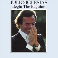 Julio Iglesias – Begin the Beguine