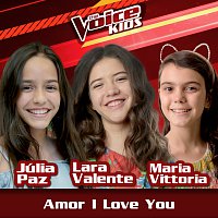 Júlia Paz, Lara Valente, Maria Vittoria – Amor I Love You [Ao Vivo / The Voice Brasil Kids 2017]