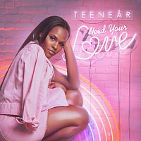 Teenear – Need Your Love