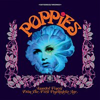 Různí interpreti – Poppies: Assorted Finery From The First Psychedelic Age