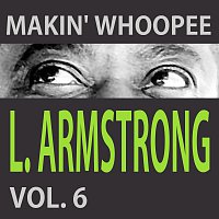 Louis Armstrong – Makin' Whoopee Vol. 6