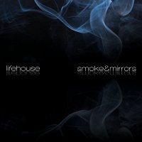 Lifehouse – Smoke & Mirrors