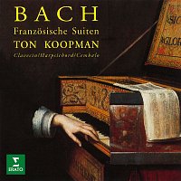 Ton Koopman – Bach: Franzosische Suiten, BWV 812 - 817