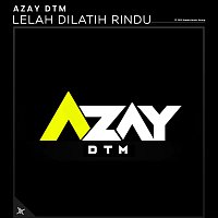 Azay DTM – Lelah Dilatih Rindu