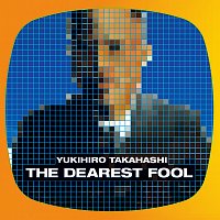 Yukihiro Takahashi – The Dearest Fool [2024 Remaster]
