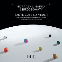 Michal Horáček, Petr Hapka & Ondrej Brzobohaty – Tante Cose Da Veder