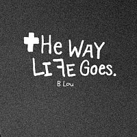 B Lou – The Way Life Goes
