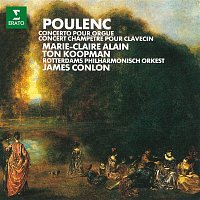 James Conlon, Marie-Claire Alain, Ton Koopman & Rotterdams Philharmonisch Orkest – Poulenc: Concerto pour orgue & Concert champetre
