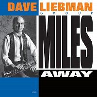 Dave Liebman – Miles Away