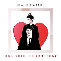 Mia. x Madsen – Hungriges Herz 2017