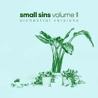 Small Sins – Volume II [Orchestral Versions]