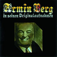 Armin Berg – Armin Berg in seinen Originalaufnahmen