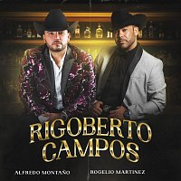 Alfredo Montano, Rogelio Martinez – Rigoberto Campos