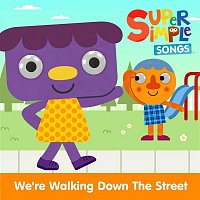 Super Simple Songs, Noodle & Pals – We're Walking Down the Street
