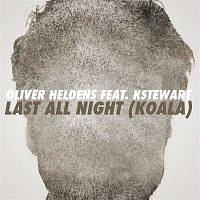 Oliver Heldens – Last All Night (Koala) [feat. KStewart] [Remixes]