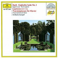 Wilhelm Kempff – Bach: English Suite No.3; Capriccio BWV 922 / Transcriptions for Piano