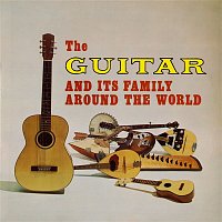 Various  Artists – The Guitar and Its Family Around the World (Remastered from the Original Somerset Tapes)