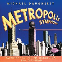 Baltimore Symphony Orchestra, David Zinman – Daugherty: Metropolis Symphony; Bizarro