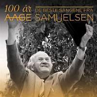 Aage Samuelsen – Aage Samuelsen - `100 ar - De beste sangene