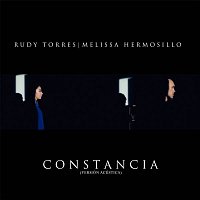 Rudy Torres, Melissa Hermosillo – Constancia (Versión Acústica)