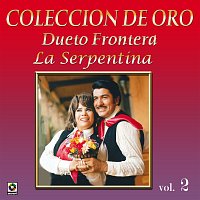 Dueto Frontera – Colección De Oro, Vol. 2: La Serpentina