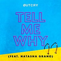 OutCry – Tell Me Why (feat. Natasha Grano)
