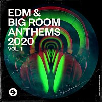 Přední strana obalu CD EDM & Big Room Anthems 2020, Vol. 1 (Presented by Spinnin' Records)