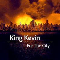 King kevin – For the City
