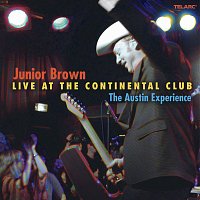 Junior Brown – The Austin Experience [Live At The Continental Club, Austin, TX / April 3 & 4, 2005]