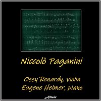 Eugene Helmer, Ossy Renardy – Niccolò Paganini