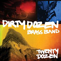 Dirty Dozen Brass Band – Twenty Dozen