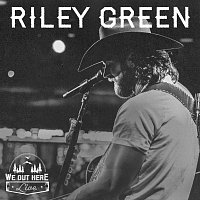 Riley Green – We Out Here: Live