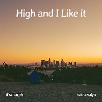 it's murph, Evalyn – High and I Like it