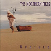 The Northern Pikes – Neptune