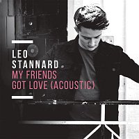 Leo Stannard – My Friends Got Love (Acoustic)