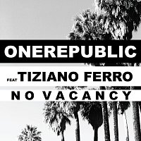 OneRepublic, Tiziano Ferro – No Vacancy