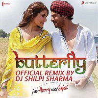 Pritam, DJ Shilpi Sharma, Dev Negi, Sunidhi Chauhan, Aman Trikha & Nooran Sisters – Butterfly (Official Remix by DJ Shilpi Sharma) [From "Jab Harry Met Sejal"]