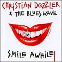 Christian Dozzler and the Blues Wave – Smile Awhile