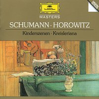 Vladimir Horowitz – Schumann: Kinderszenen; Kreisleriana