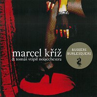 Marcel Kříž – Buskers Burlesquers