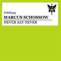 Marcus Schossow – Never Say Never