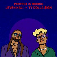 Leven Kali, Ty Dolla $ign – PERFECT IS BORING
