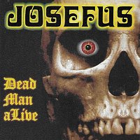 Josefus – Dead Man Alive