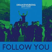 Drakensberg Boys Choir – Follow You