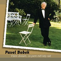 Pavel Bobek – Vsem divkam, co jsem mel kdy rad