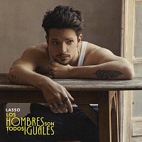 Lasso – Los Hombres Son Todos Iguales