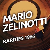 Mario Zelinotti – Mario Zelinotti - Rarietes 1966