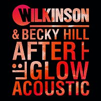 Wilkinson, Becky Hill – Afterglow [Acoustic]