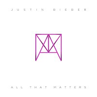 Justin Bieber – All That Matters