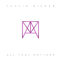 Justin Bieber – All That Matters